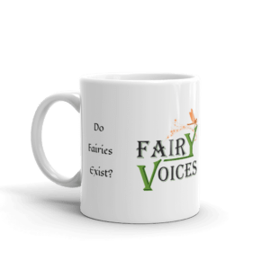 Do Fairies Exist? It is not a question anymore..  Fairy Voices Awareness Mug